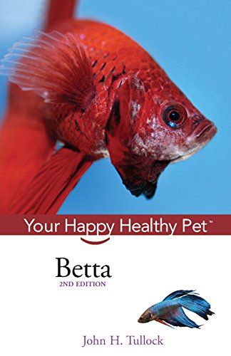 Betta Your Happy Healthy Pet [Paperback]