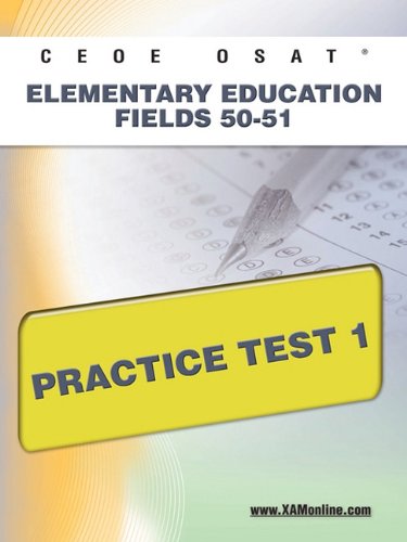 CEOE OSAT Elementary Education Fields 50-51 Practice Test 1 [Paperback]