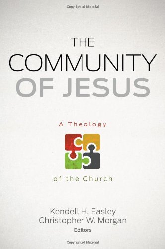 The Community Of Jesus A Theology Of The Church [Paperback]