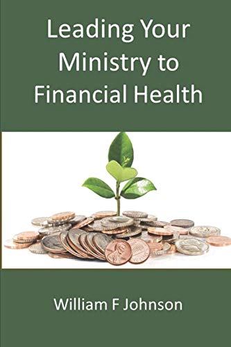 Leading Your Ministry To Financial Health [Paperback]