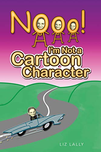 Noooo I'm Not a Cartoon Character [Paperback]