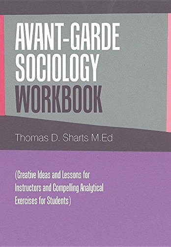 Avant-Garde Sociology Workbook  (Creative Ideas and Lessons for Instructors and [Hardcover]