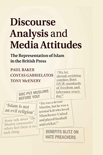 Discourse Analysis and Media Attitudes The Representation of Islam in the Briti [Paperback]