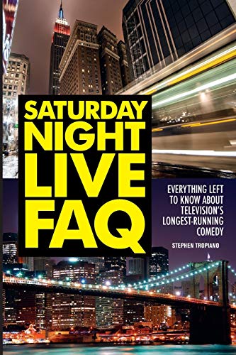 Saturday Night Live FAQ Everything Left to Know About Television's Longest Runn [Paperback]