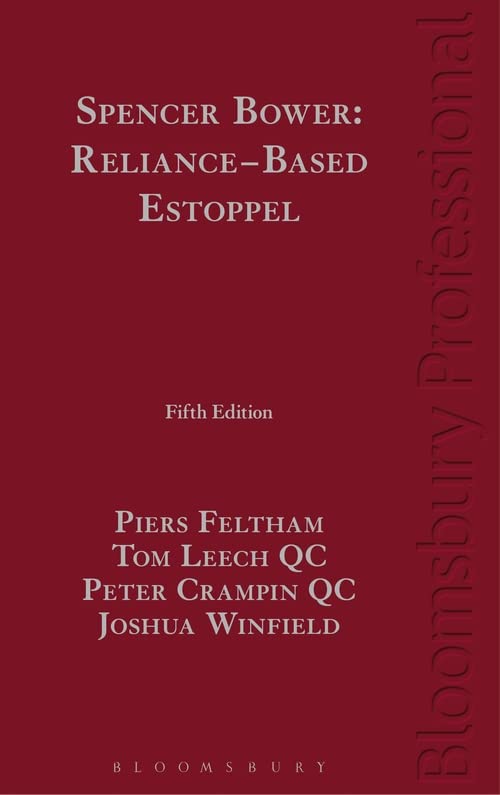 Spencer Bower Reliance-Based Estoppel The Law of Reliance-Based Estoppel and R [Hardcover]