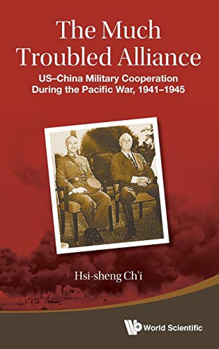 The Much Troubled Alliance Us-China Military Cooperation During The Pacific War [Hardcover]