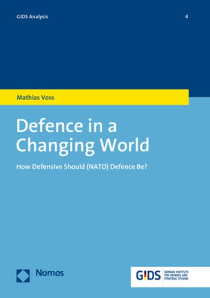 Defence in a Changing World How Defensive Should (NATO) Defence Be [Paperback]