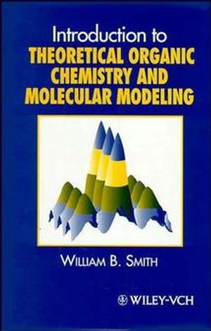 Introduction to Theoretical Organic Chemistry and Molecular Modelling [Hardcover]