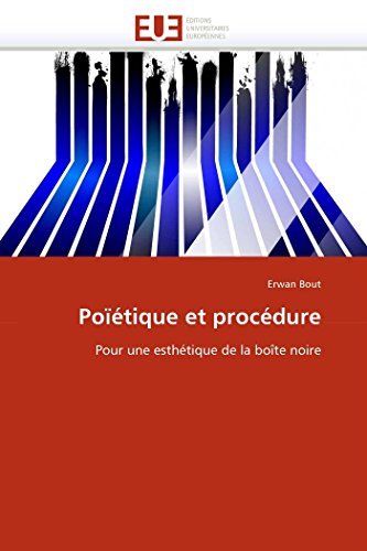 Pooitique Et Procidure Pour Une Esthitique De La Bonte Noire (french Edition) [Paperback]
