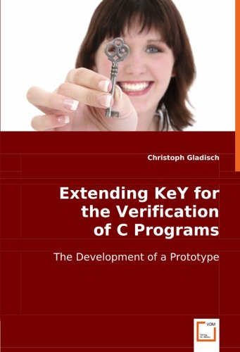 Extending Key for the Verification of C Programs [Paperback]