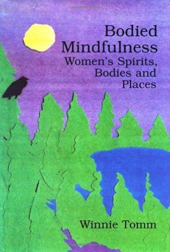 Bodied Mindfulness Womens Spirits, Bodies and Places [Paperback]