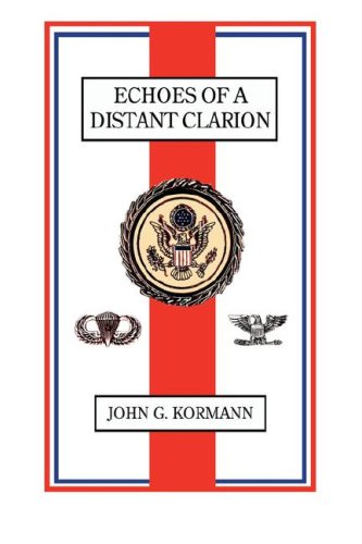 Echoes Of A Distant Clarion Recollections Of A Diplomat And Soldier [Hardcover]
