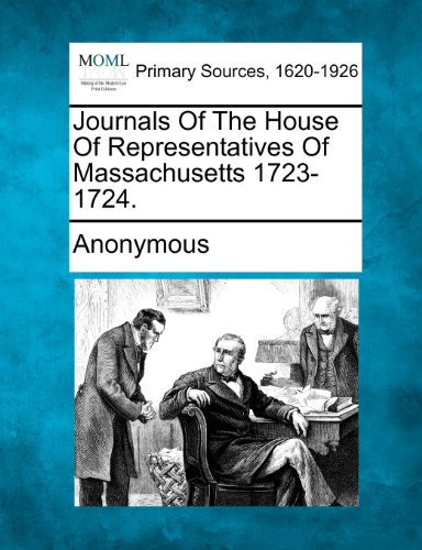 Journals of the House of Representatives of Massachusetts 1723-1724 [Paperback]