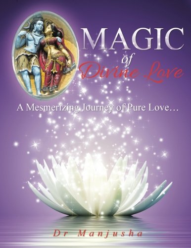 Magic of Divine Love  A Mesmerizing Journey of Pure Love... [Paperback]