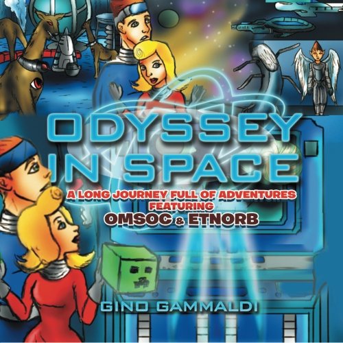 Odyssey In Space A Long Journey Full Of Adventures Featuring Omsoc & Etnorb [Paperback]