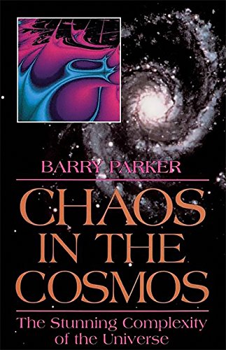 Chaos In The Cosmos New Insights Into The Universe [Paperback]