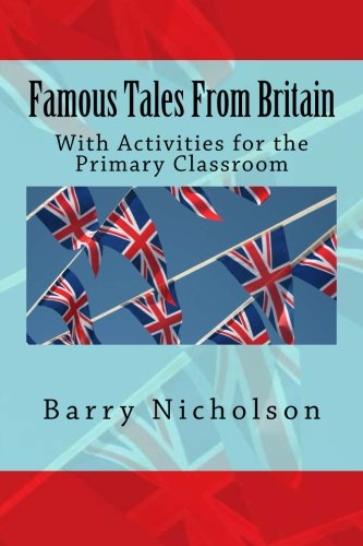 Famous Tales From Britain With Activities For The Primary Classroom [Paperback]