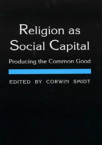 Religion As Social Capital Producing The Common Good [Paperback]