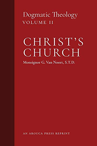 Christ's Church  Dogmatic Theology (Volume 2) [Paperback]