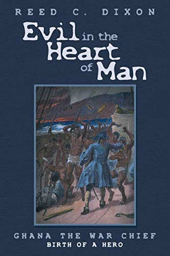 Evil In The Heart Of Man Ghana The War Chief [Paperback]