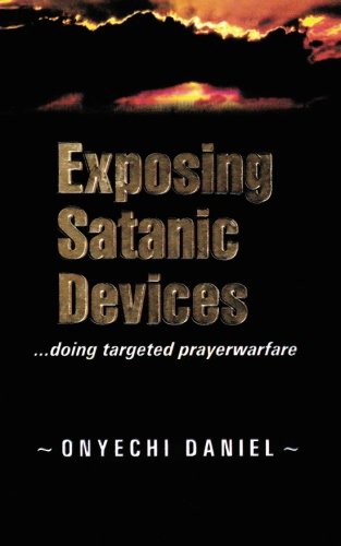 Exposing Satanic Devices Doing Targeted Prayer Warfare [Paperback]