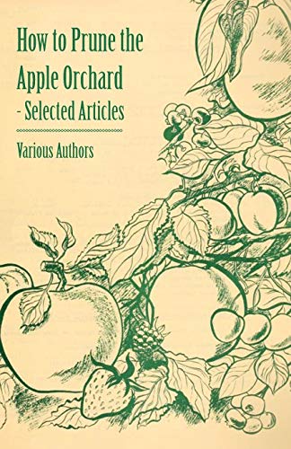 How to Prune the Apple Orchard - Selected Articles [Paperback]