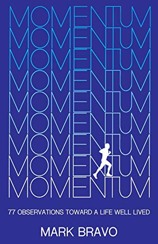 Momentum  77 Observations Toward a Life Well Lived [Paperback]