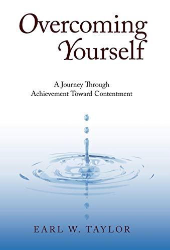 Overcoming Yourself  A Journey Beyond Achievement Toward Contentment [Hardcover]
