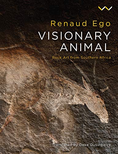 Visionary Animal Rock art from southern Africa [Hardcover]