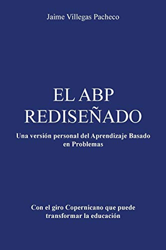 Abp RediseAdo  Una Versin Personal Del Aprendizaje Basado en Problemas [Paperback]
