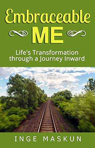 Embraceable Me Life's Transformation Through A Journey Inward [Paperback]