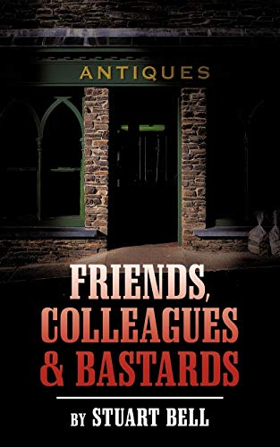 Friends, Colleagues And Bastards [Paperback]