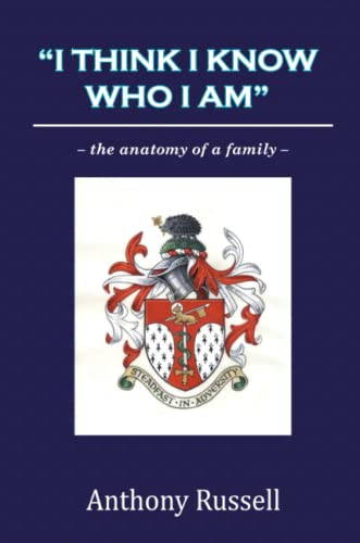 I Think I Know Who I Am  The Anatomy of a Family [Paperback]