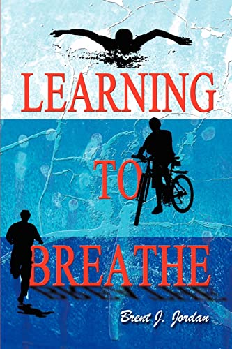 Learning to Breathe [Paperback]