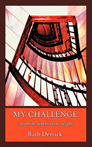 My Challenge  From the Depths to the Heights [Paperback]