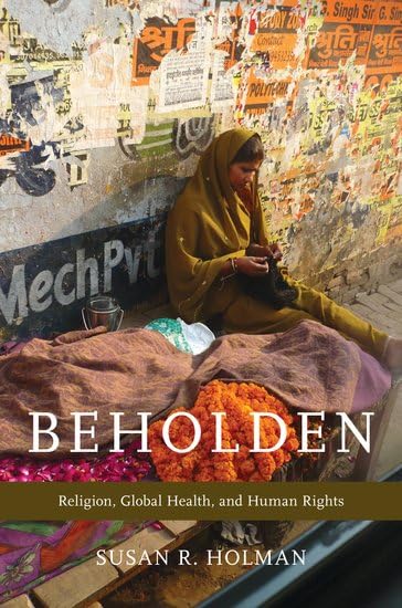 Beholden Religion, Global Health, and Human Rights [Hardcover]