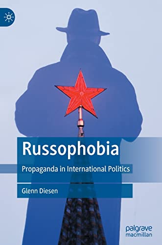 Russophobia Propaganda in International Politics [Hardcover]