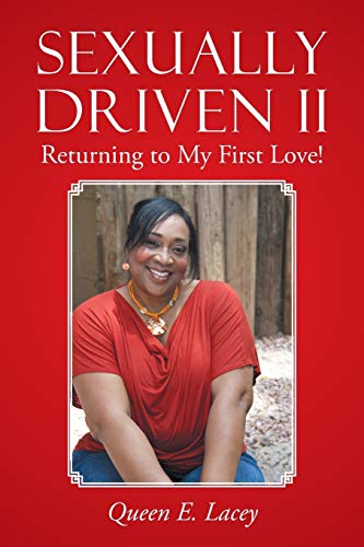 Sexually Driven Ii Returning To My First Love [Paperback]