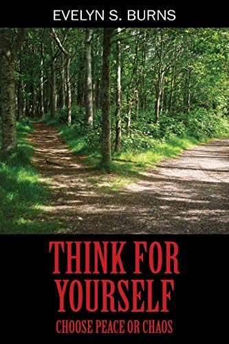 Think for Yourself  Choose Peace or Chaos [Paperback]
