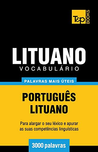 Vocabulario Portugues-Lituano - 3000 Palavras Mais Uteis [Paperback]