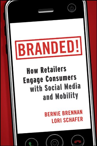Branded How Retailers Engage Consumers with Social Media and Mobility [Hardcover]