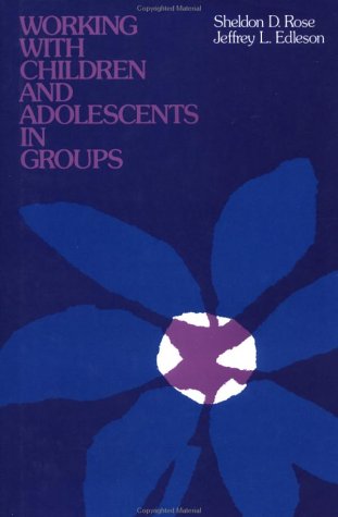 Working with Children and Adolescents in Groups [Hardcover]