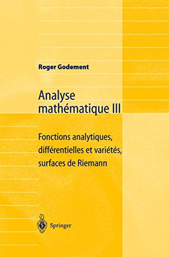 Analyse mathmatique III Fonctions analytiques, diffrentielles et varits, su [Paperback]