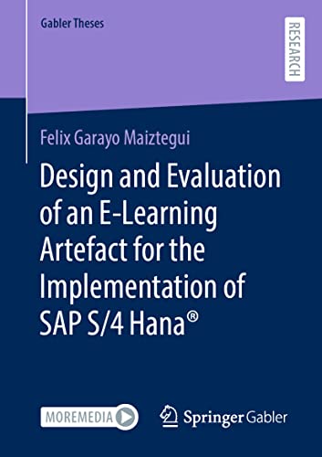 Design and Evaluation of an E-Learning Artefact for the Implementation of SAP S/ [Paperback]