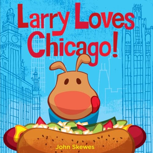Larry Loves Chicago A Larry Gets Lost Book [Board book]