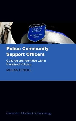 Police Community Support Officers Cultures and Identities within Pluralised Pol [Hardcover]