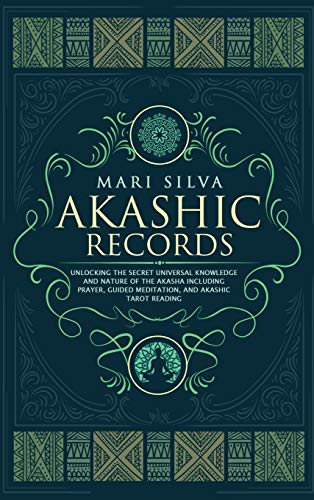 Akashic Records Unlocking the Secret Universal Knowledge and Nature of the Akas [Hardcover]