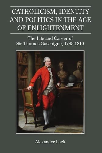 Catholicism, Identity and Politics in the Age of Enlightenment The Life and Car [Hardcover]