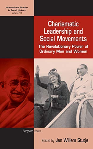 Charismatic Leadership and Social Movements The Revolutionary Power of Ordinary [Hardcover]