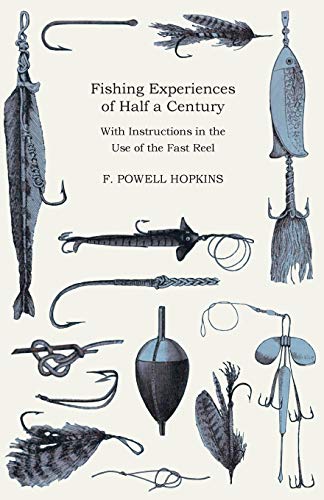Fishing Experiences of Half a Century - with Instructions in the Use of the Fast [Paperback]